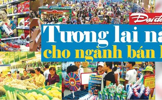 Các doanh nghiệp bán lẻ và nguy cơ bị "thôn tính" ngay trên sân nhà