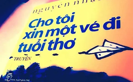 Cuốn sách của em: Cho tôi xin một vé đi tuổi thơ