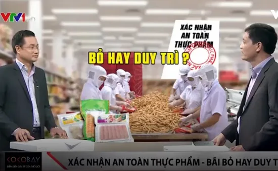 Bãi bỏ hay duy trì xác nhận an toàn thực phẩm?