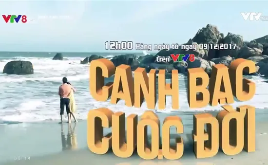 “Canh bạc cuộc đời” chính thức lên sóng VTV8 từ ngày 9/12