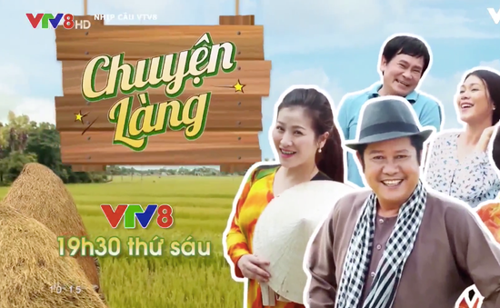 Chuyên mục mới lên sóng VTV8 năm 2018: "Chuyện làng"