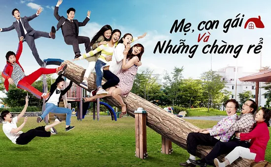 Đừng bỏ lỡ "Mẹ, con gái và những chàng rể" trên VTVcab 7 - D-Dramas