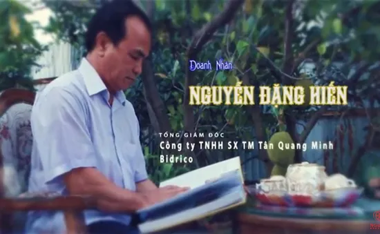 Tự hào miền Trung: Doanh nhân Nguyễn Đặng Hiến - Nâng tầm thương hiệu Việt