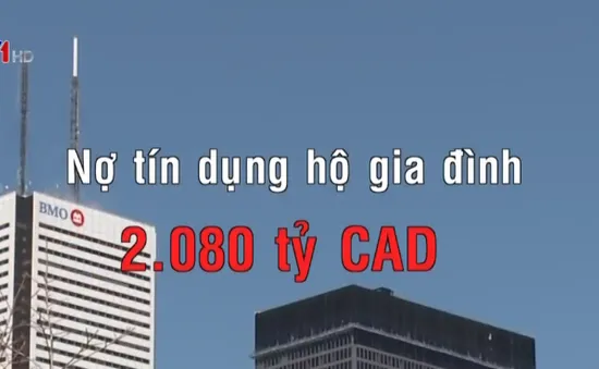 Nợ hộ gia đình ở Canada tăng cao kỷ lục