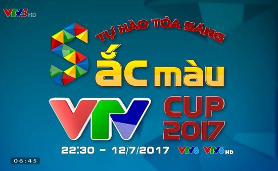 Chương trình đặc biệt: Sắc màu VTV Cup 2017 (22h30, Trực tiếp trên VTV6)