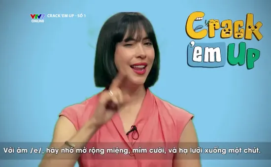 Crack ‘em up: Phân biệt cặp âm tiếng Anh /e/ - /ae/