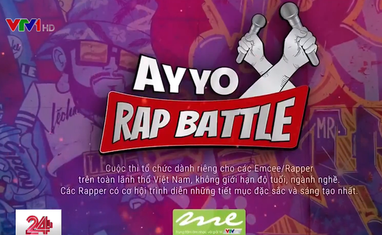 Ayyo Rap Battle - Cuộc thi quy mô đầu tiên dành cho Rapper Việt
