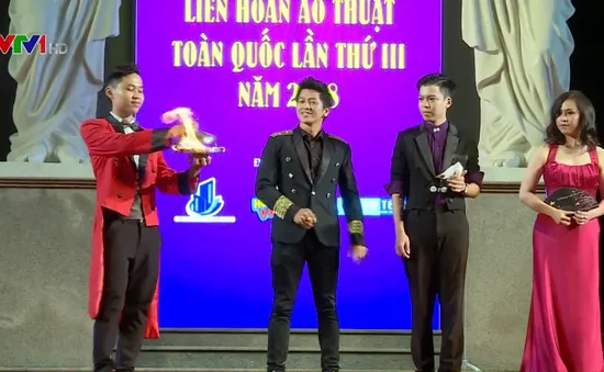 Khai mạc Liên hoan Ảo thuật toàn quốc lần thứ 3