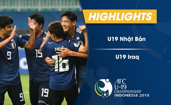 VIDEO: Tổng hợp diễn biến U19 Nhật Bản 5-0 U19 Iraq (Bảng B VCK U19 châu Á 2018)