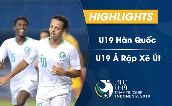 VIDEO: Tổng hợp diễn biến chung kết U19 châu Á, U19 Hàn Quốc 1-2 U19 Ả Rập Xê Út