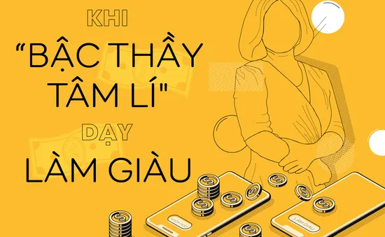 Khi "bậc thầy" tâm lý dạy làm giàu