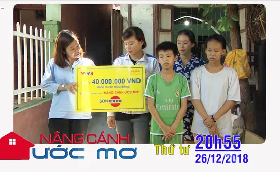 Nâng cánh ước mơ số 52/2018 (20h55 thứ Tư, 26/12 trên VTV8)