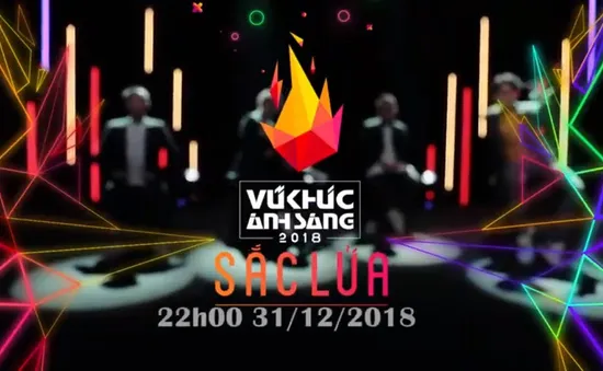 "Coutdown 2019 - Vũ khúc ánh sáng: Sắc lửa" - Sẽ là chùm sắc màu của cảm xúc