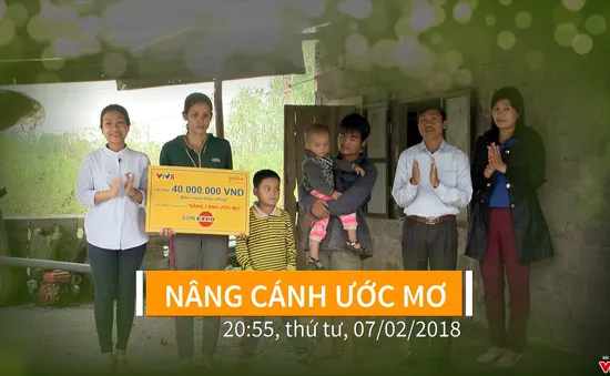 Nâng cánh ước mơ số 06/2018 (20h55 thứ Tư, 07/2 trên VTV8)