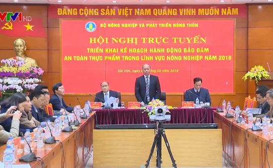 Triển khai kế hoạch hành động bảo đảm an toàn thực phẩm trong lĩnh vực nông nghiệp năm 2018