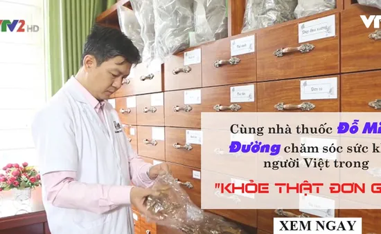 Nhà thuốc Đỗ Minh Đường đồng hành cùng "Khỏe thật đơn giản" chăm sóc sức khỏe người dân Việt