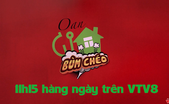 Tiểu phẩm hài "Oan gia bùm chéo" (11h15 hàng ngày, bắt đầu từ 02/4 trên VTV8)