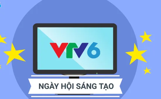 Ngày hội sáng tạo VTV6