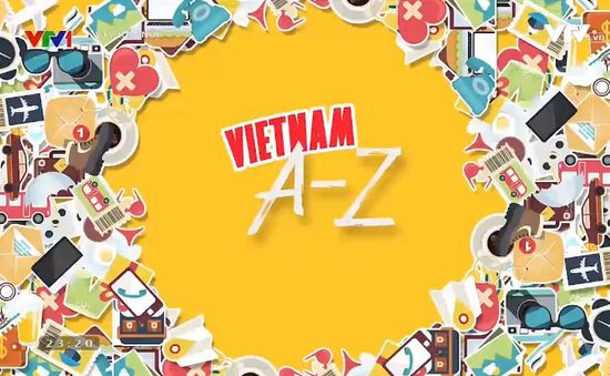 Việt Nam từ A đến Z - Điểm nhấn mới trên VTV4