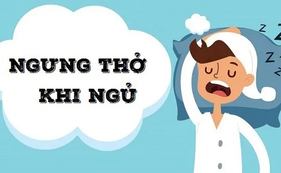 Ngủ ngáy - Biểu hiện của hội chứng ngưng thở tắc nghẽn khi ngủ