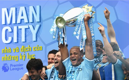 [MAGAZINE] Man City - Nhà vô địch của những kỷ lục!