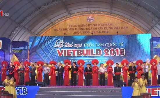 Khai mạc Triển lãm Quốc tế Vietbuild 2018