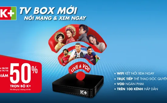 K+ ra mắt đầu xem truyền hình qua Internet K+ TV Box