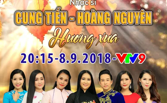 Sol Vàng tháng 9 tôn vinh hai nhạc sĩ Cung Tiến và Hoàng Nguyên