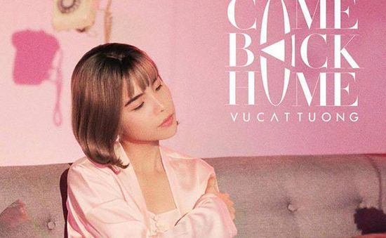 Vũ Cát Tường: Sợ ngất xỉu khi nhìn lại hình ảnh nữ tính trong MV Come back home