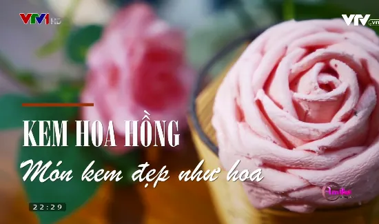 Kem hoa hồng - Món ăn độc đáo bạn đã thử?