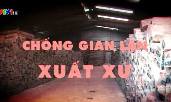 Phòng chống gian lận xuất xứ cần sự hợp tác cao hơn của doanh nghiệp