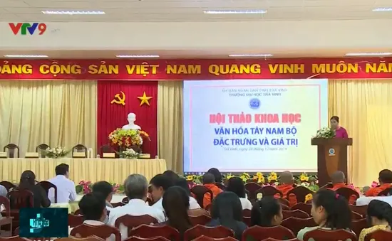 Hội thảo khoa học "Văn hóa Tây Nam Bộ - Đặc trưng và giá trị"