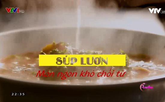 Súp lươn xứ nghệ - Món ngon khó có thể chối từ