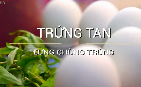 Đến Quy Nhơn thưởng thức món trứng tan độc đáo