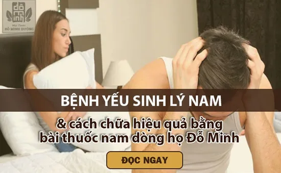 Chữa bệnh yếu sinh lý bằng bài thuốc 150 năm bí truyền dòng họ Đỗ Minh Đường