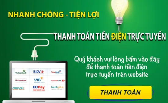 EVN khuyến khích khách hàng sử dụng dịch vụ trực tuyến trong giai đoạn có dịch