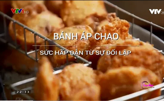 Bánh áp chao - Hấp dẫn từ sự đối lập