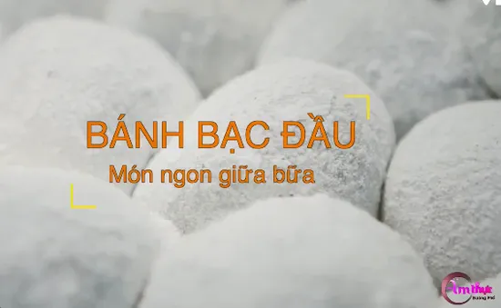 Bánh bạc đầu - món ngon vùng đất Mỏ