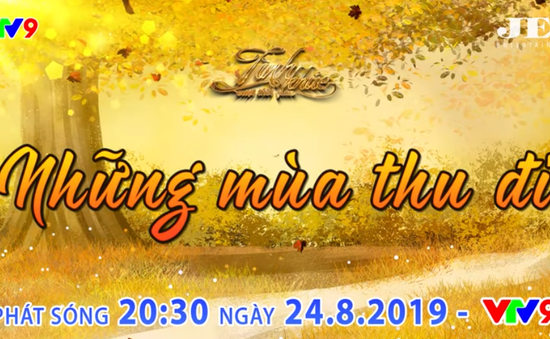 Tình khúc vượt thời gian tháng 8: Những tình khúc bất hủ về mùa thu