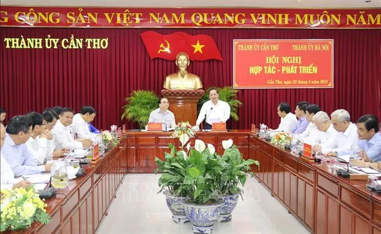 Hà Nội - Cần Thơ tăng cường hỗ trợ lẫn nhau để cùng phát triển