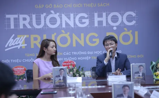 Ra mắt sách “Trường học hay trường đời”giải đáp loạt thắc mắc về trường, về nghề