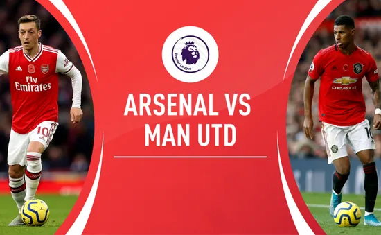 Lịch trực tiếp bóng đá Ngoại hạng Anh vòng 21: Đại chiến Arsenal - Man Utd chào năm mới 2020