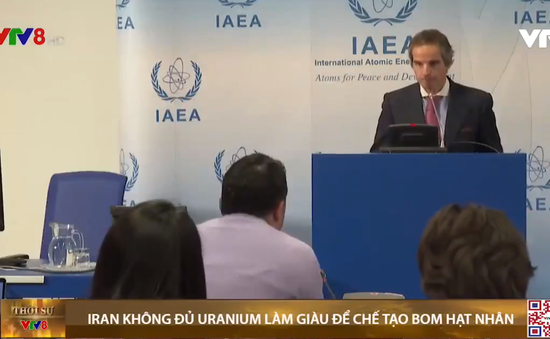 IAEA khẳng định Iran hiện không có đủ uranium làm giàu để chế tạo bom hạt nhân