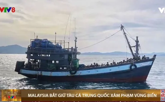 Malaysia bắt giữ 6 tàu cá và 60 công dân Trung Quốc xâm phạm vùng biển