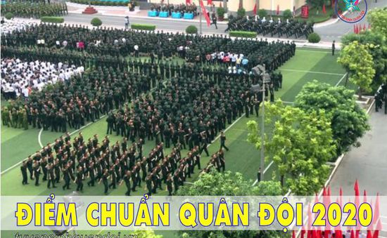 Công bố điểm chuẩn 17 trường quân đội năm 2020