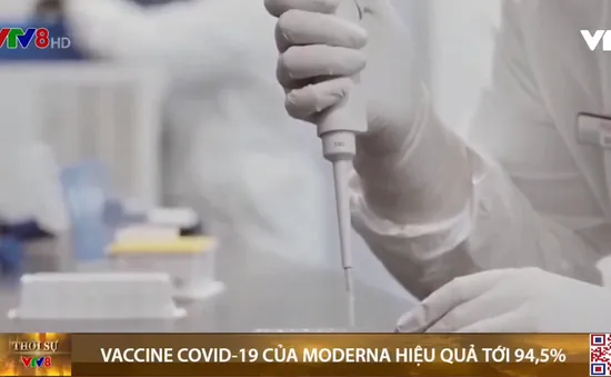 Mỹ: Vaccine COVID-19 của hãng Moderna công bố hiệu quả tới 94,5%