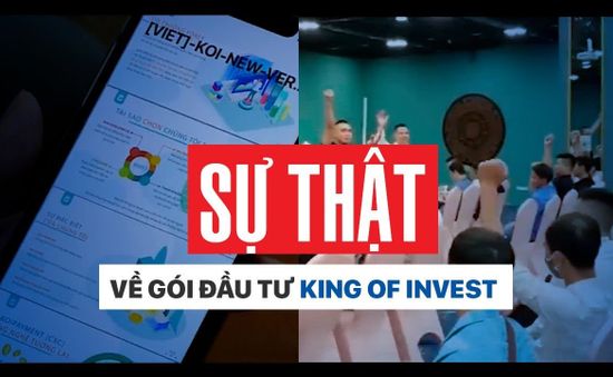 King of Invest: "Vua đầu tư" hay "Vua lừa đảo"?