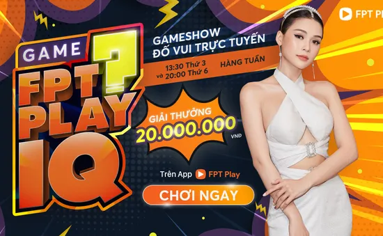 FPT Play IQ - Gameshow tương tác trực tuyến mới lạ trên smart TV và smartphone