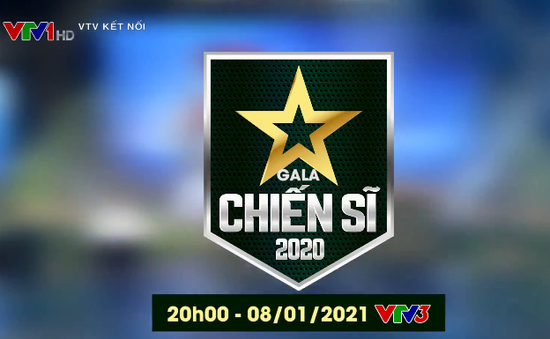 Đừng bỏ lỡ Gala Chiến sĩ 2020 (20h, 8/1/2021, VTV3)