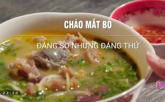 Cháo mắt bò - Món ăn độc đáo phải thử khi tới Huế